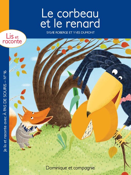 Title details for Le corbeau et le renard--version enrichie by Sylvie Roberge - Available